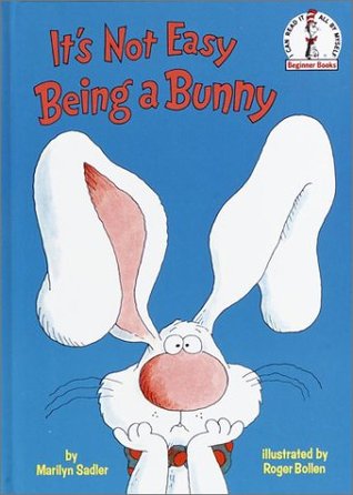 It's Not Easy Being a Bunny by Marilyn Sadler and illustrated by Roger Bollen- Favorite Children's Books
